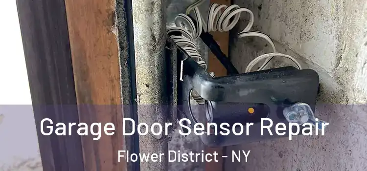 Garage Door Sensor Repair Flower District - NY