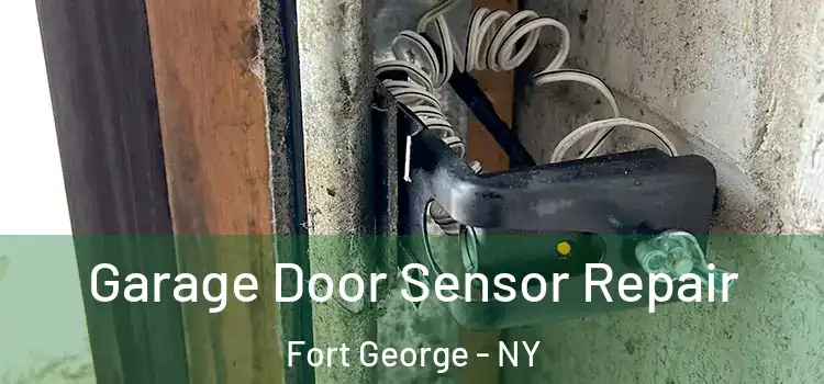 Garage Door Sensor Repair Fort George - NY
