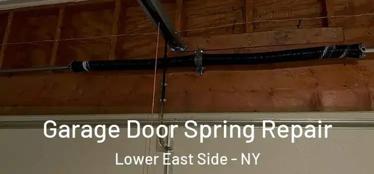  Garage Door Spring Repair Lower East Side - NY