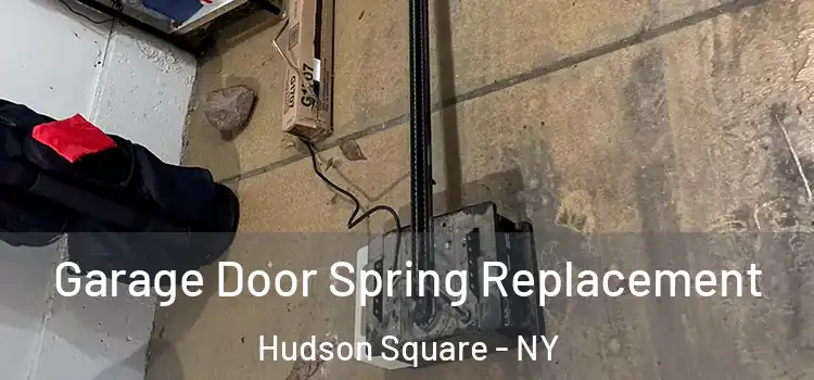  Garage Door Spring Replacement Hudson Square - NY