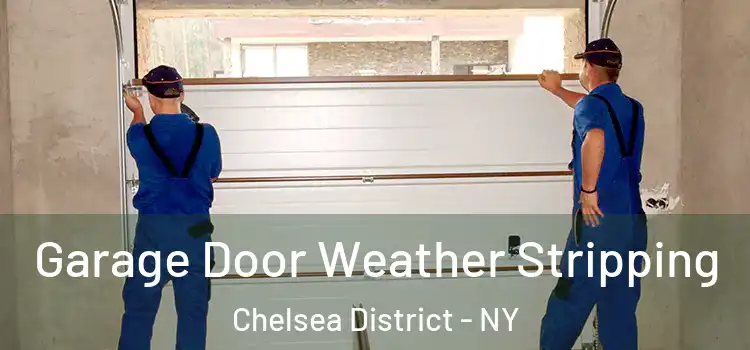  Garage Door Weather Stripping Chelsea District - NY