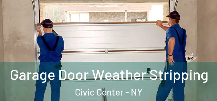  Garage Door Weather Stripping Civic Center - NY