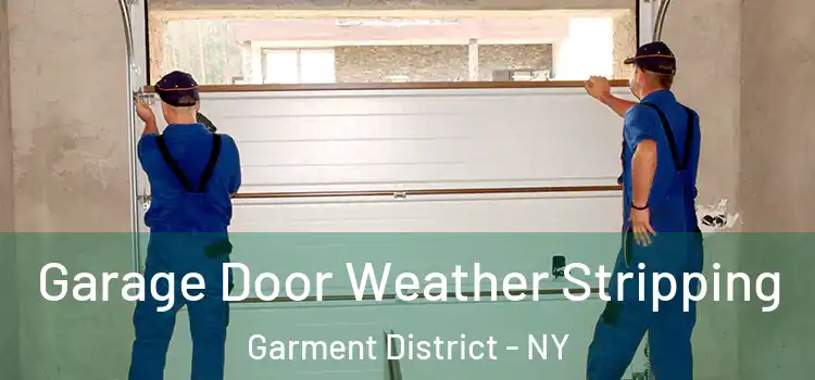  Garage Door Weather Stripping Garment District - NY