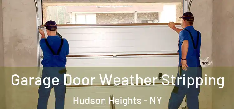  Garage Door Weather Stripping Hudson Heights - NY