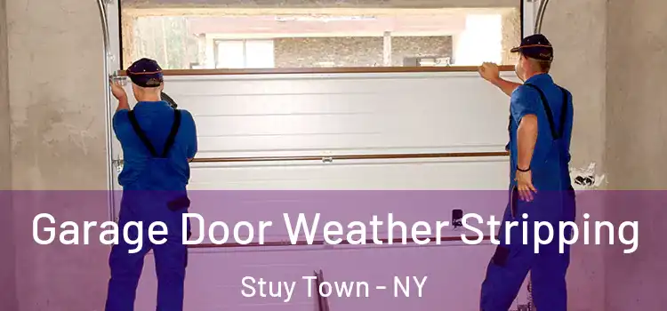  Garage Door Weather Stripping Stuy Town - NY