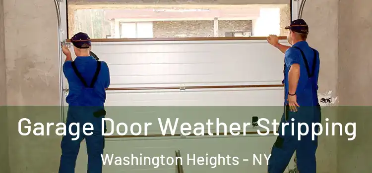  Garage Door Weather Stripping Washington Heights - NY