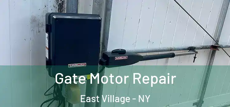Gate Motor Repair East Village - NY
