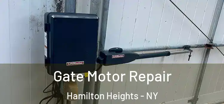 Gate Motor Repair Hamilton Heights - NY