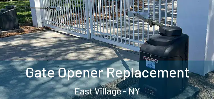 Gate Opener Replacement East Village - NY