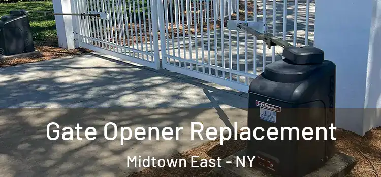  Gate Opener Replacement Midtown East - NY