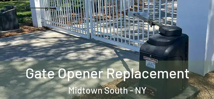 Gate Opener Replacement Midtown South - NY