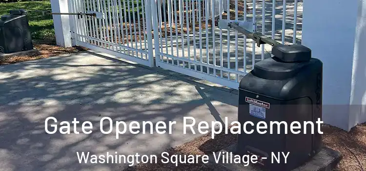 Gate Opener Replacement Washington Square Village - NY