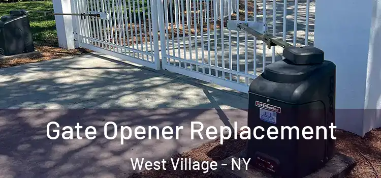 Gate Opener Replacement West Village - NY