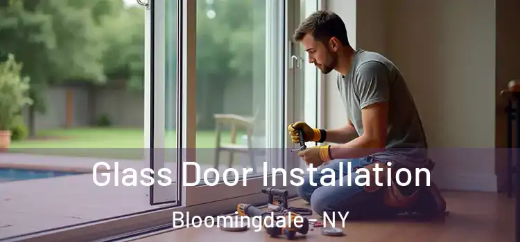 Glass Door Installation Bloomingdale - NY