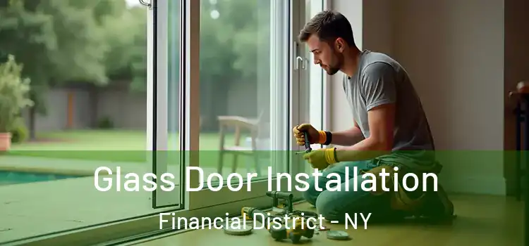  Glass Door Installation Financial District - NY