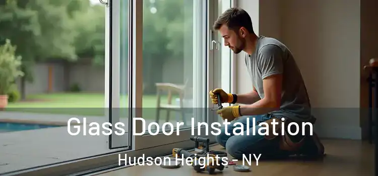 Glass Door Installation Hudson Heights - NY