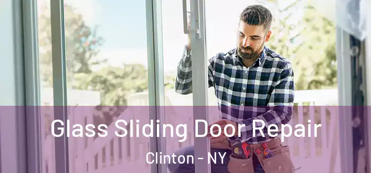 Glass Sliding Door Repair Clinton - NY
