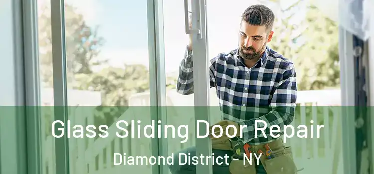 Glass Sliding Door Repair Diamond District - NY