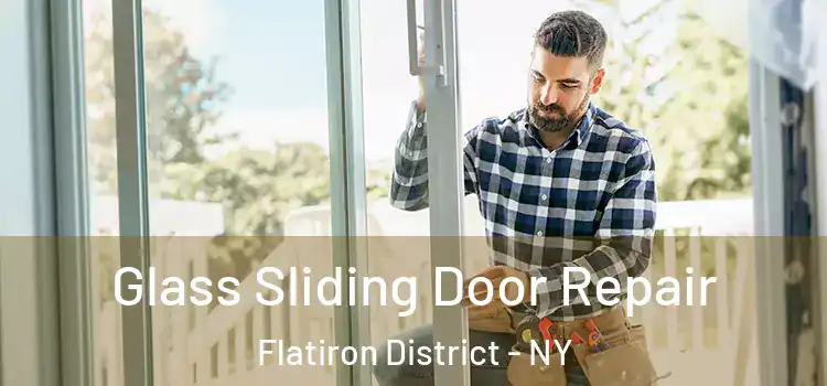 Glass Sliding Door Repair Flatiron District - NY