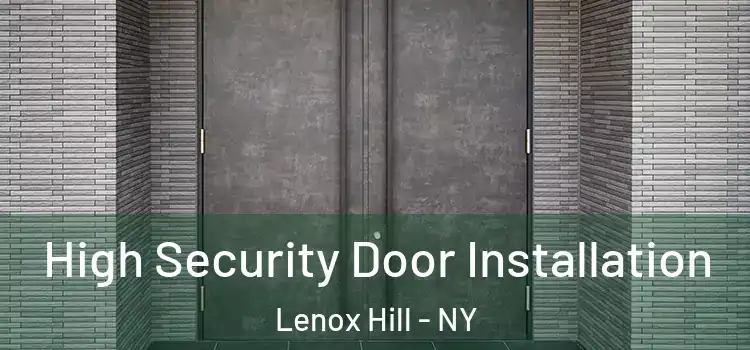 High Security Door Installation Lenox Hill - NY