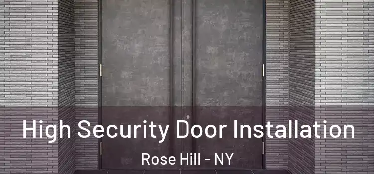 High Security Door Installation Rose Hill - NY