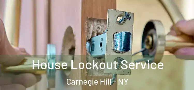 House Lockout Service Carnegie Hill - NY
