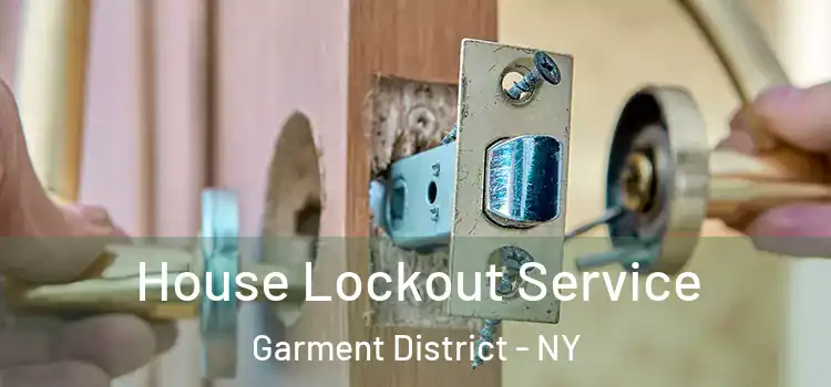 House Lockout Service Garment District - NY