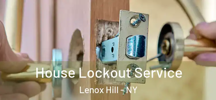 House Lockout Service Lenox Hill - NY