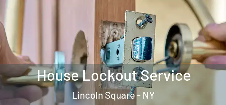House Lockout Service Lincoln Square - NY