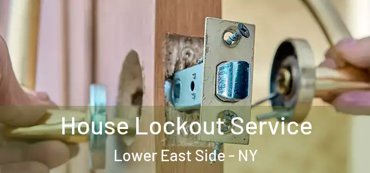 House Lockout Service Lower East Side - NY
