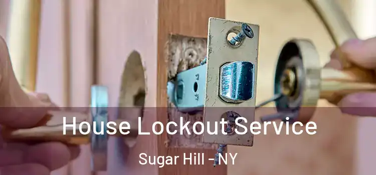 House Lockout Service Sugar Hill - NY