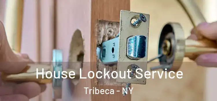 House Lockout Service Tribeca - NY