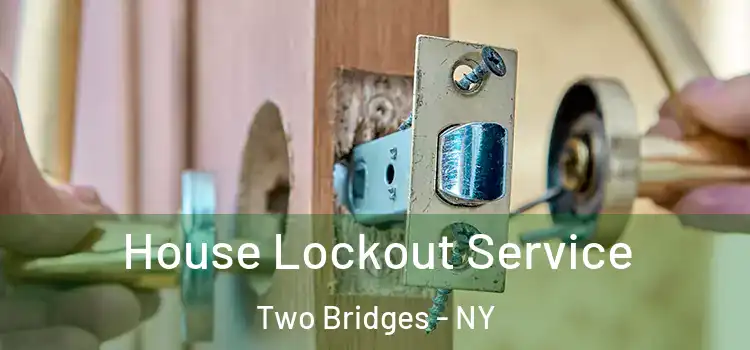 House Lockout Service Two Bridges - NY
