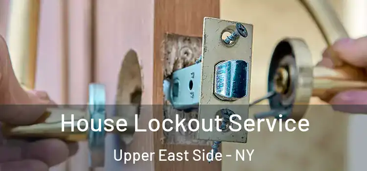 House Lockout Service Upper East Side - NY