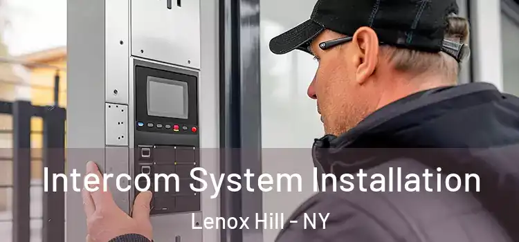 Intercom System Installation Lenox Hill - NY