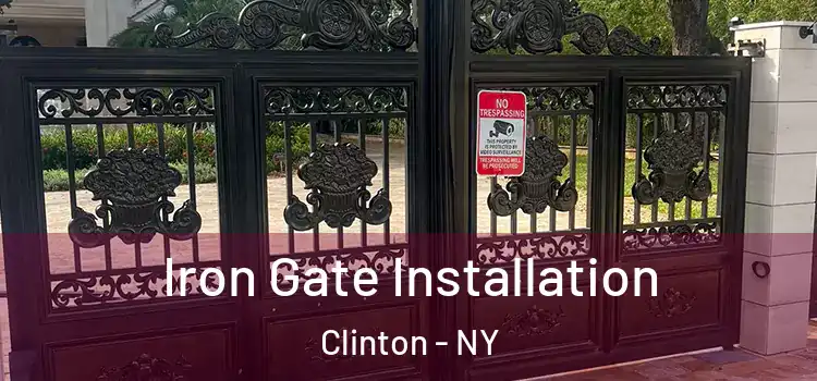 Iron Gate Installation Clinton - NY