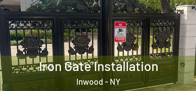 Iron Gate Installation Inwood - NY