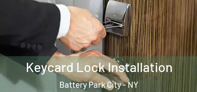  Keycard Lock Installation Battery Park City - NY