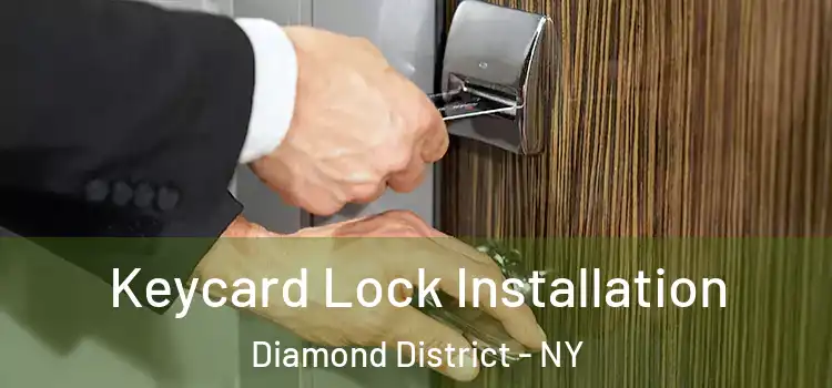 Keycard Lock Installation Diamond District - NY