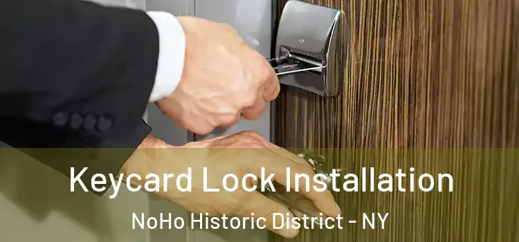 Keycard Lock Installation NoHo Historic District - NY