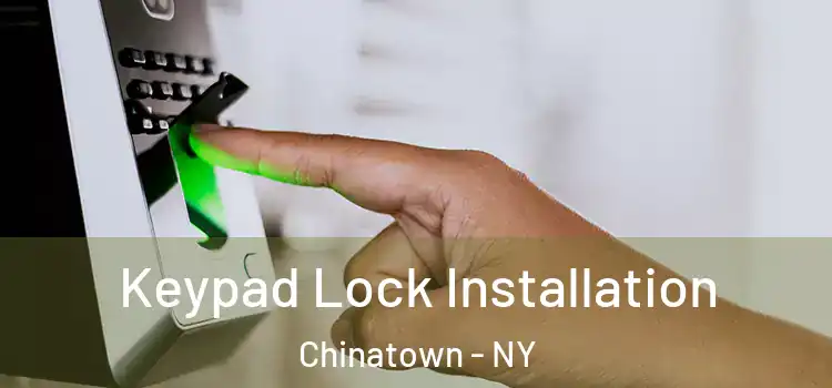  Keypad Lock Installation Chinatown - NY