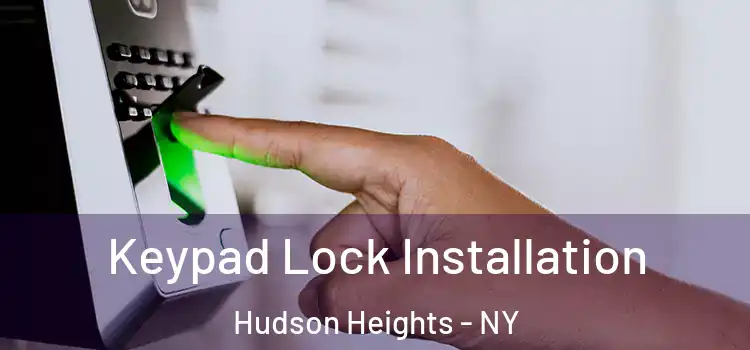 Keypad Lock Installation Hudson Heights - NY