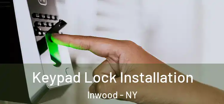 Keypad Lock Installation Inwood - NY