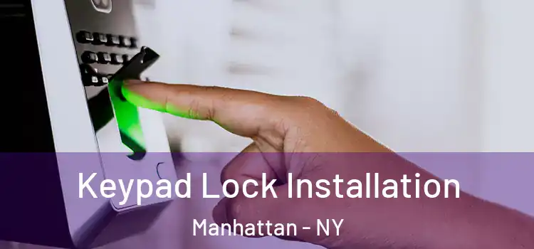  Keypad Lock Installation Manhattan - NY