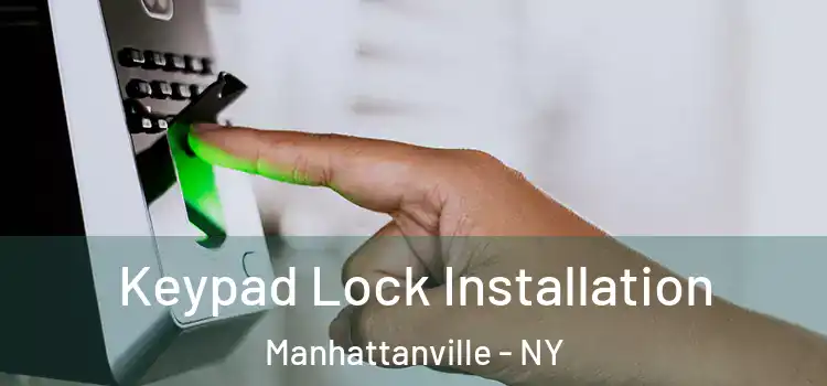 Keypad Lock Installation Manhattanville - NY