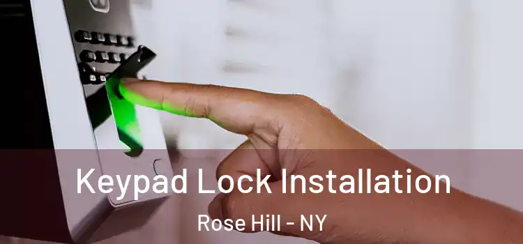  Keypad Lock Installation Rose Hill - NY