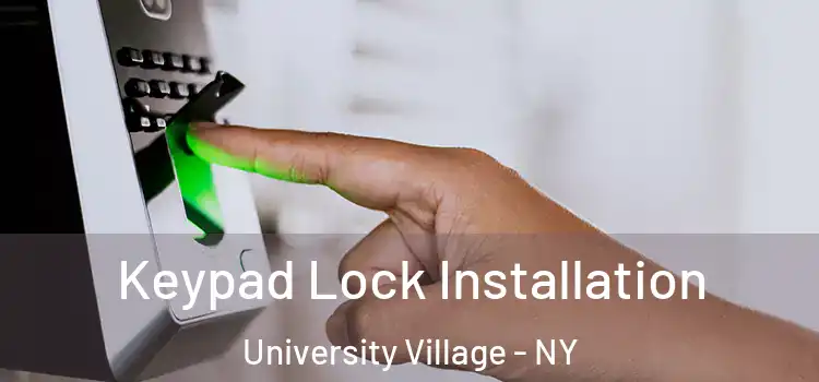 Keypad Lock Installation University Village - NY