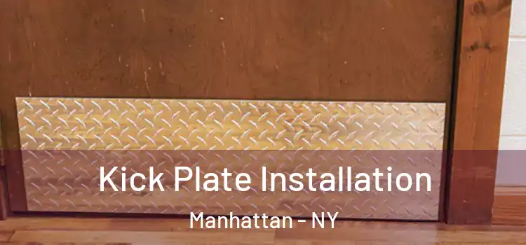  Kick Plate Installation Manhattan - NY