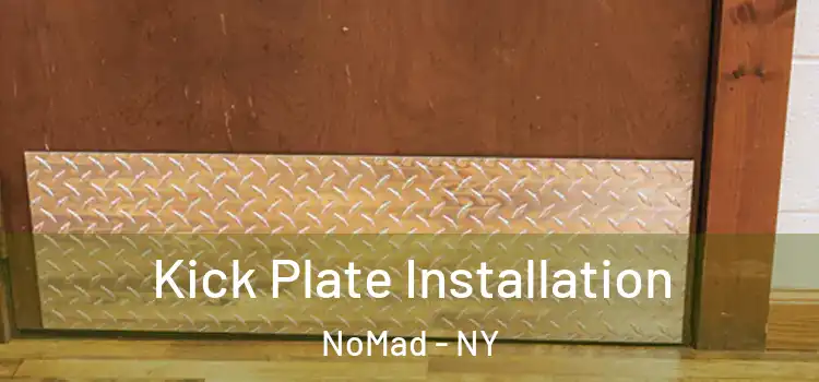  Kick Plate Installation NoMad - NY