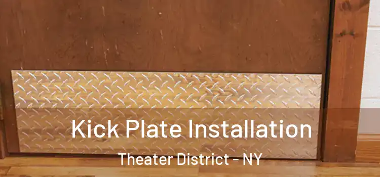 Kick Plate Installation Theater District - NY